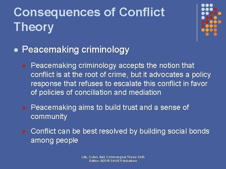 Consequences of Conflict Theory l Peacemaking criminology accepts the notion that conflict is at Consequences of Conflict Theory l Peacemaking criminology accepts the notion that conflict is at