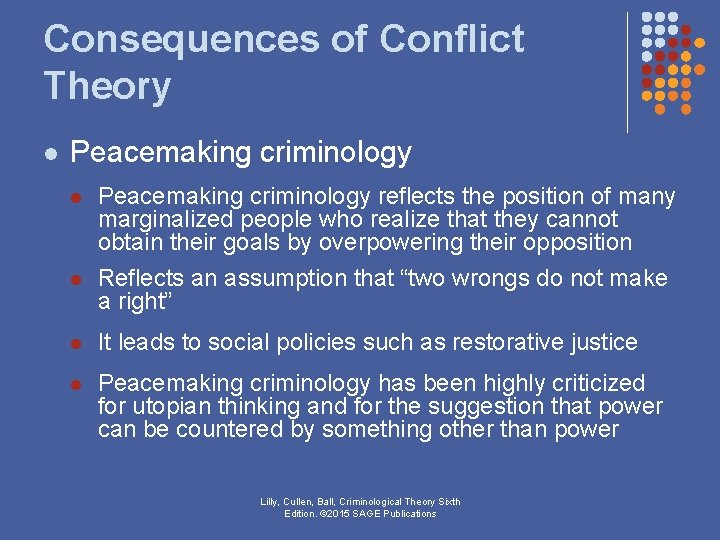 Consequences of Conflict Theory l Peacemaking criminology l l Peacemaking criminology reflects the position Consequences of Conflict Theory l Peacemaking criminology l l Peacemaking criminology reflects the position