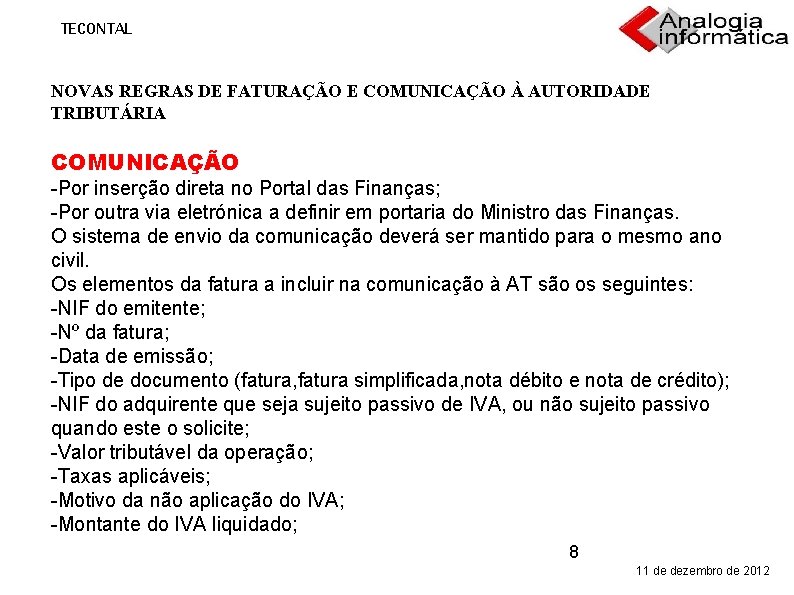 TECONTAL NOVAS REGRAS DE FATURAÇÃO E COMUNICAÇÃO À AUTORIDADE TRIBUTÁRIA COMUNICAÇÃO -Por inserção direta