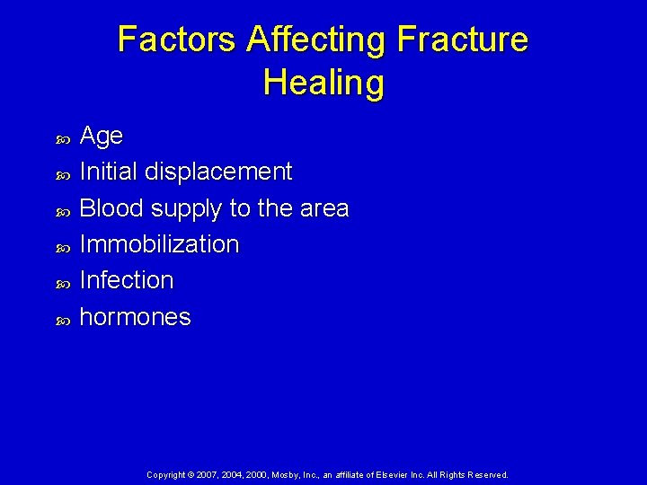 Factors Affecting Fracture Healing Age Initial displacement Blood supply to the area Immobilization Infection