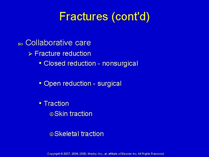 Fractures (cont'd) Collaborative care Ø Fracture reduction • Closed reduction - nonsurgical • Open