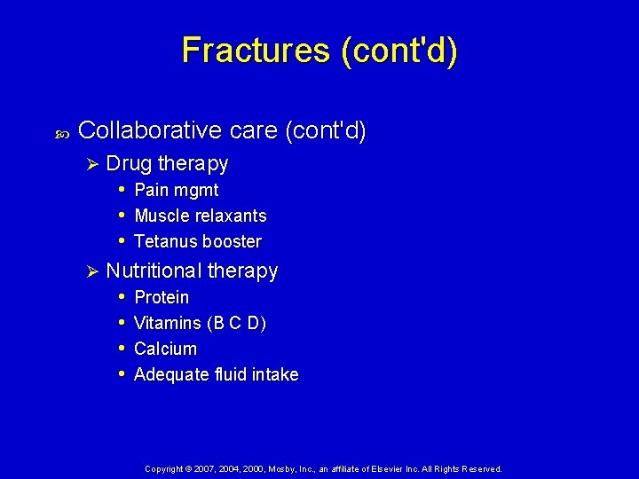 Fractures (cont'd) Collaborative care (cont'd) Drug therapy • Pain mgmt • Muscle relaxants •