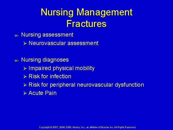 Nursing Management Fractures Nursing assessment Ø Neurovascular assessment Nursing diagnoses Ø Impaired physical mobility