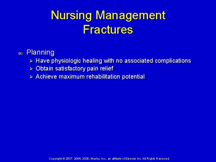 Nursing Management Fractures Planning Have physiologic healing with no associated complications Ø Obtain satisfactory