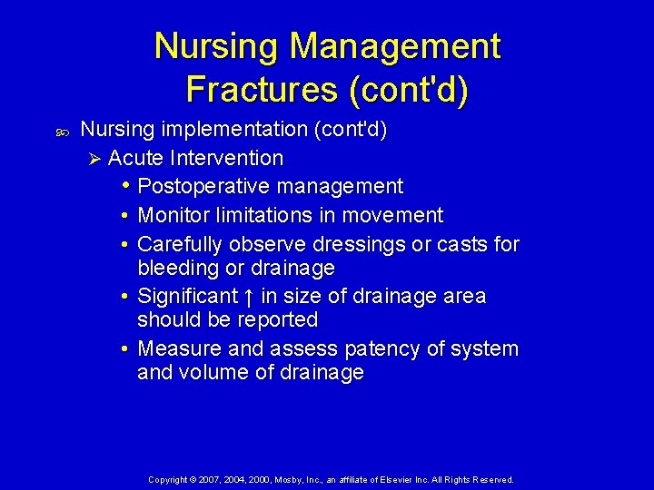 Nursing Management Fractures (cont'd) Nursing implementation (cont'd) Ø Acute Intervention • Postoperative management •