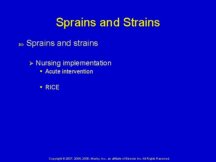 Sprains and Strains Sprains and strains Ø Nursing implementation • Acute intervention • RICE