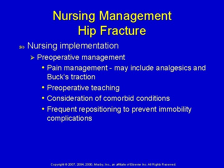 Nursing Management Hip Fracture Nursing implementation Ø Preoperative management • Pain management - may