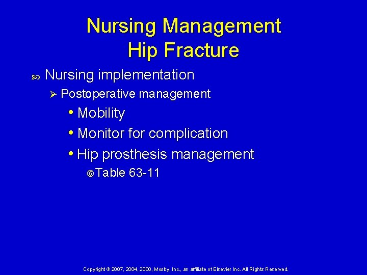 Nursing Management Hip Fracture Nursing implementation Ø Postoperative management • Mobility • Monitor for