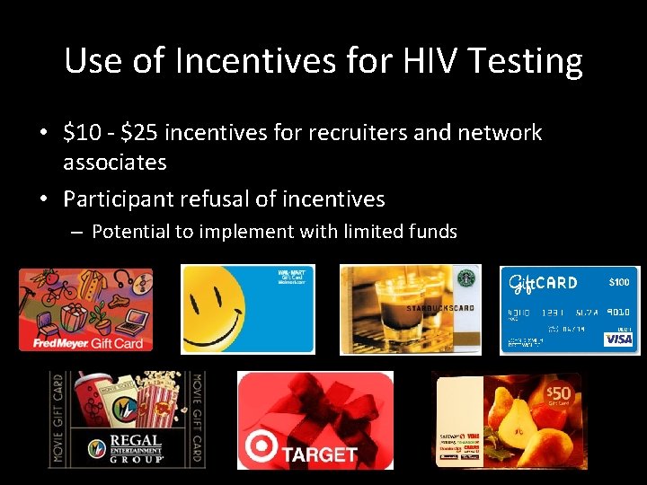 Use of Incentives for HIV Testing • $10 - $25 incentives for recruiters and