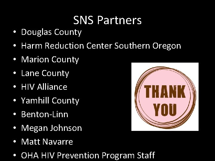  • • • SNS Partners Douglas County Harm Reduction Center Southern Oregon Marion