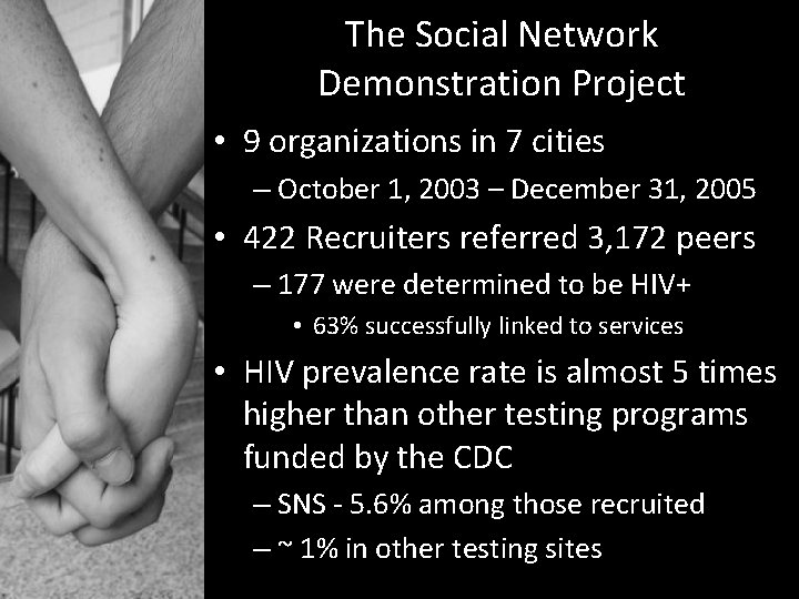 The Social Network Demonstration Project • 9 organizations in 7 cities – October 1,