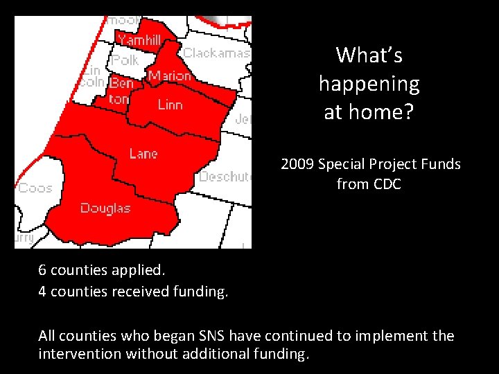 What’s happening at home? 2009 Special Project Funds from CDC 6 counties applied. 4