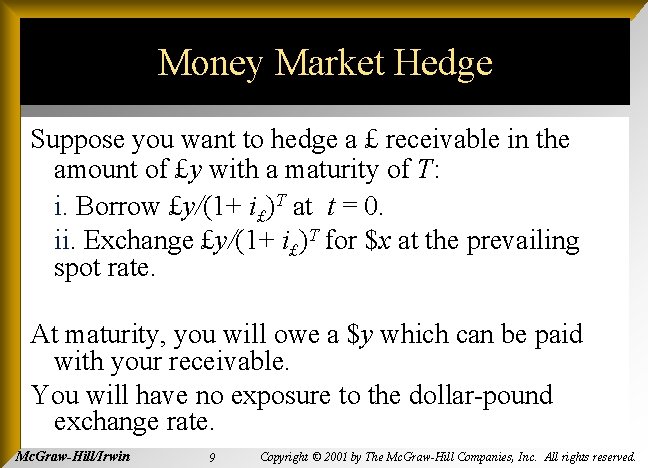 Money Market Hedge Suppose you want to hedge a £ receivable in the amount Money Market Hedge Suppose you want to hedge a £ receivable in the amount