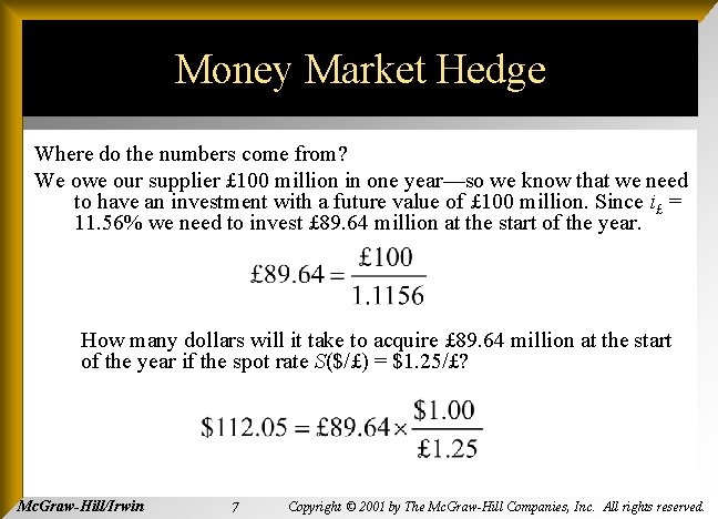 Money Market Hedge Where do the numbers come from? We owe our supplier £