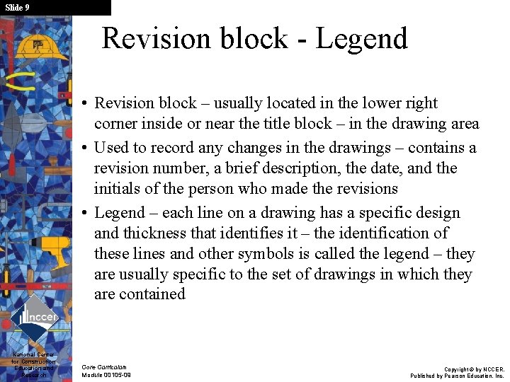 Slide 9 Revision block - Legend • Revision block – usually located in the