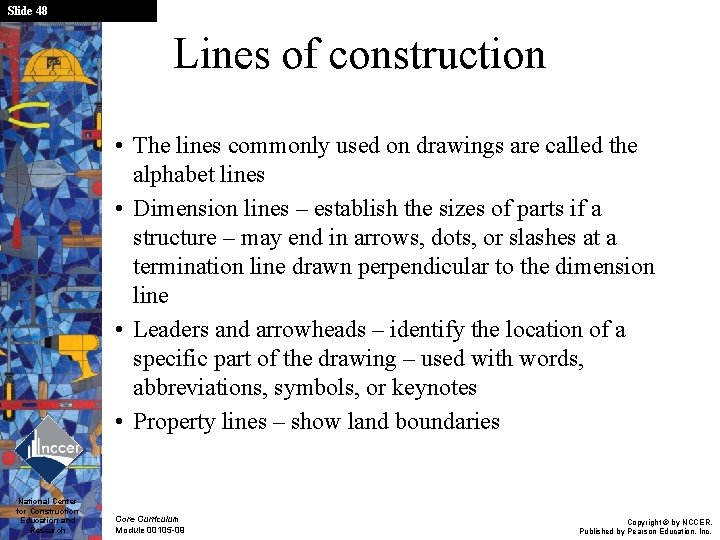 Slide 48 Lines of construction • The lines commonly used on drawings are called