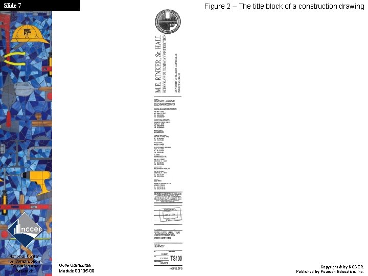 Slide 7 National Center for Construction Education and Research Figure 2 – The title