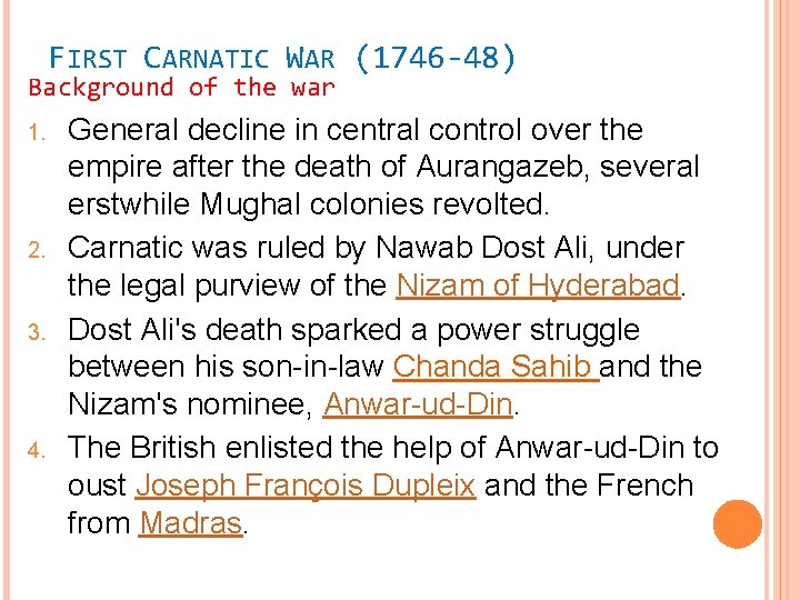 FIRST CARNATIC WAR (1746 -48) Background of the war 1. 2. 3. 4. General