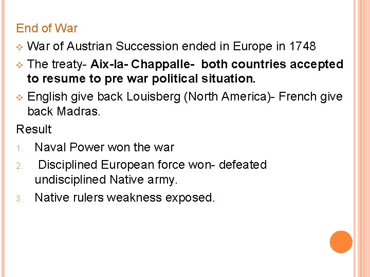 End of War v War of Austrian Succession ended in Europe in 1748 v