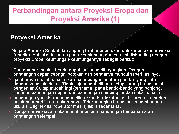 Perbandingan antara Proyeksi Eropa dan Proyeksi Amerika (1) Proyeksi Amerika Negara Amerika Serikat dan