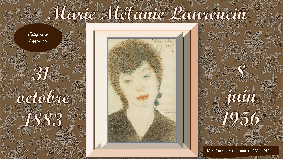Cliquez à chaque vue Marie Laurencin, autoportraits 1908 et 1912 