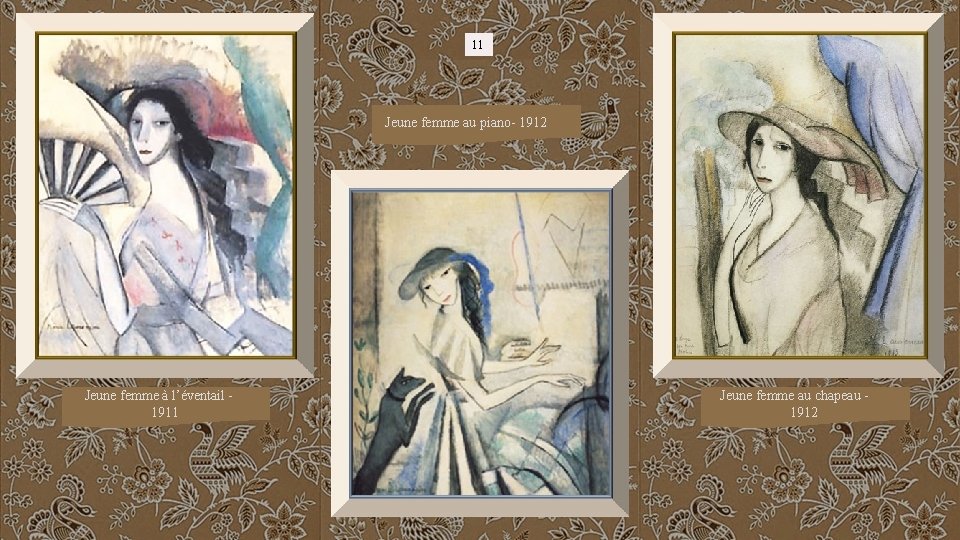 11 Jeune femme au piano- 1912 Jeune femme à l’éventail - 1911 Jeune femme