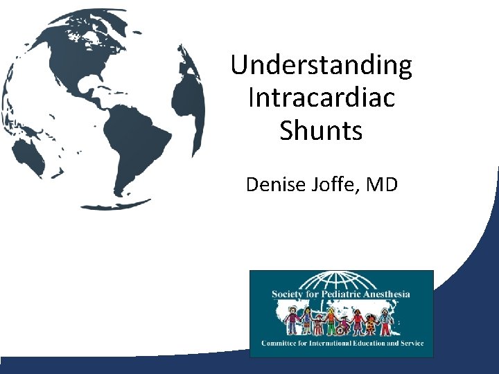 Understanding Intracardiac Shunts Denise Joffe, MD 