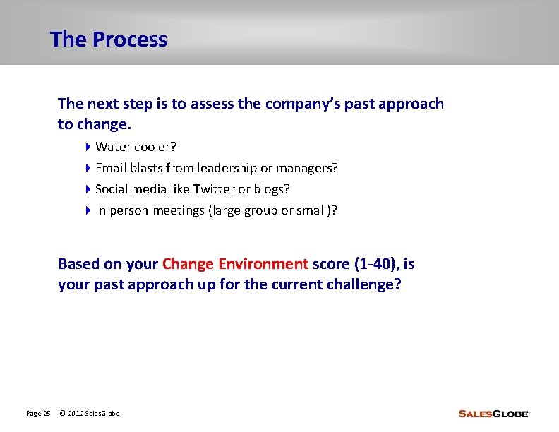 The Process The next step is to assess the company’s past approach to change.
