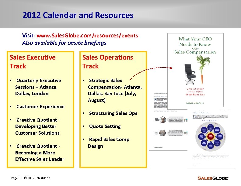 2012 Calendar and Resources Visit: www. Sales. Globe. com/resources/events Also available for onsite briefings