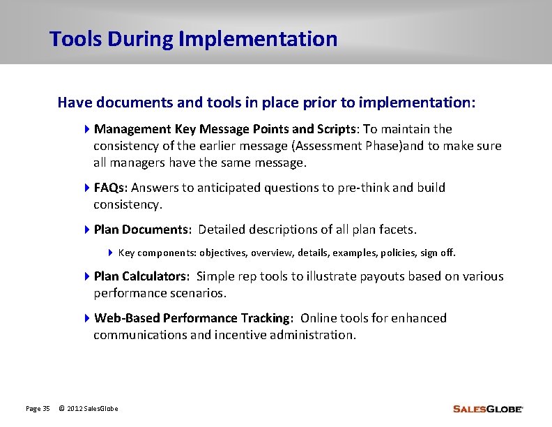 Tools During Implementation Have documents and tools in place prior to implementation: 4 Management