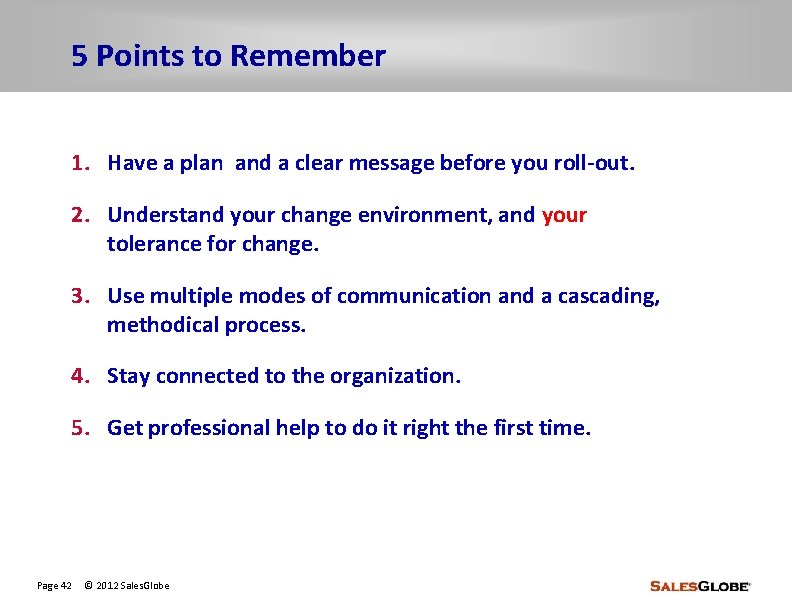 5 Points to Remember 1. Have a plan and a clear message before you