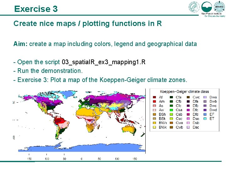 Exercise 3 Create nice maps / plotting functions in R Aim: create a map