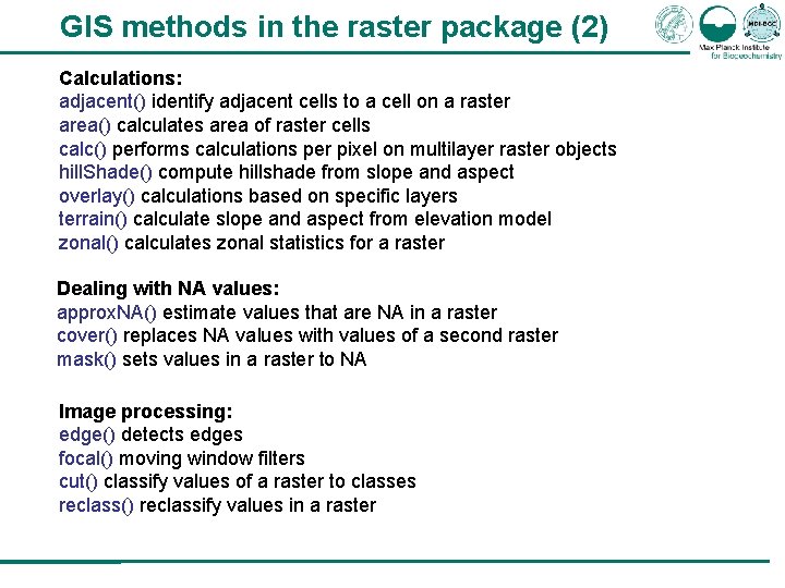 GIS methods in the raster package (2) Calculations: adjacent() identify adjacent cells to a