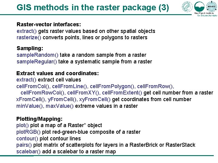 GIS methods in the raster package (3) Raster-vector interfaces: extract() gets raster values based