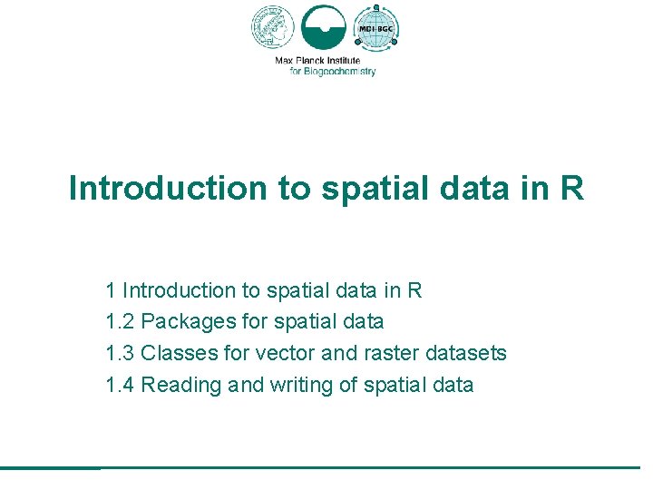 Introduction to spatial data in R 1. 2 Packages for spatial data 1. 3