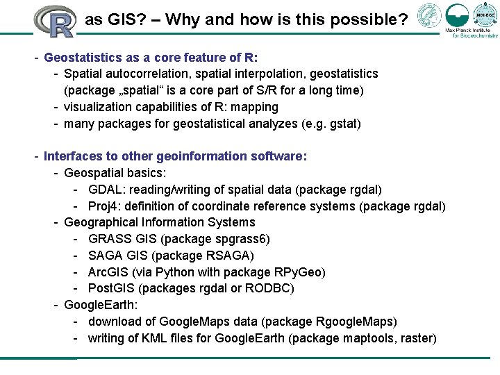 as GIS? – Why and how is this possible? - Geostatistics as a core