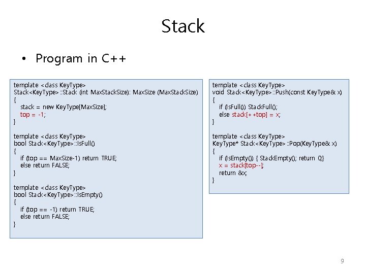 Stack • Program in C++ template <class Key. Type> Stack<Key. Type>: : Stack (int