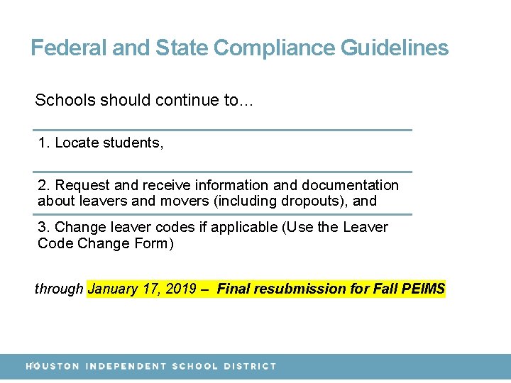 Federal and State Compliance Guidelines Schools should continue to… 1. Locate students, 2. Request