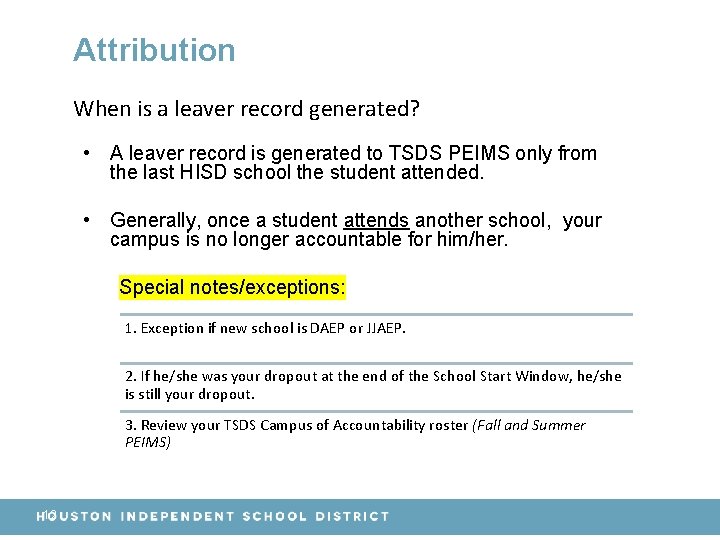 Attribution When is a leaver record generated? • A leaver record is generated to