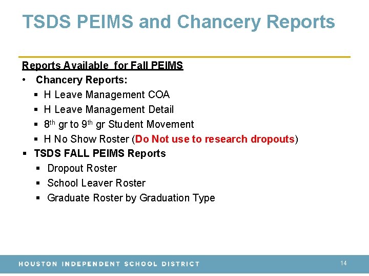 TSDS PEIMS and Chancery Reports Available for Fall PEIMS • Chancery Reports: § H