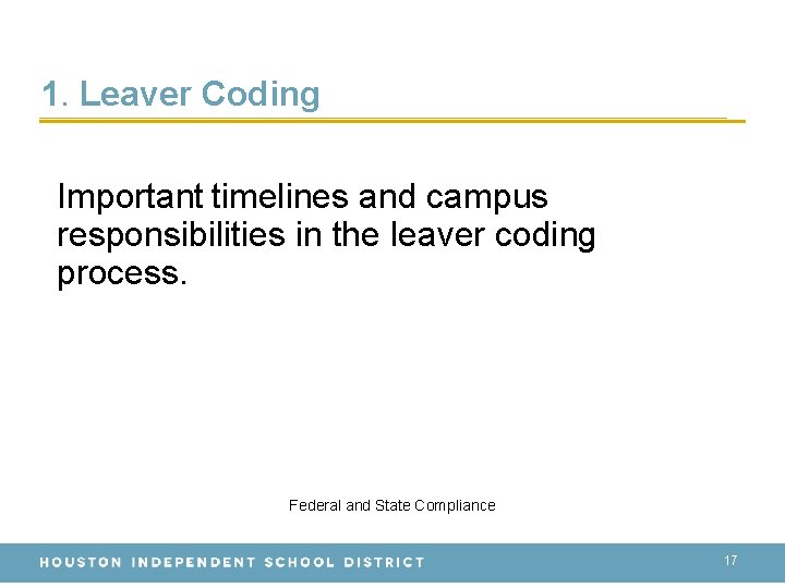 1. Leaver Coding Important timelines and campus responsibilities in the leaver coding process. Federal