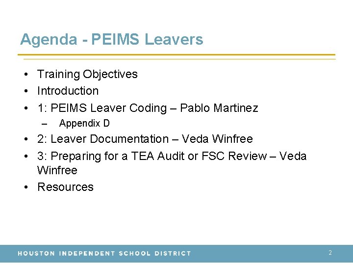 Agenda - PEIMS Leavers • Training Objectives • Introduction • 1: PEIMS Leaver Coding