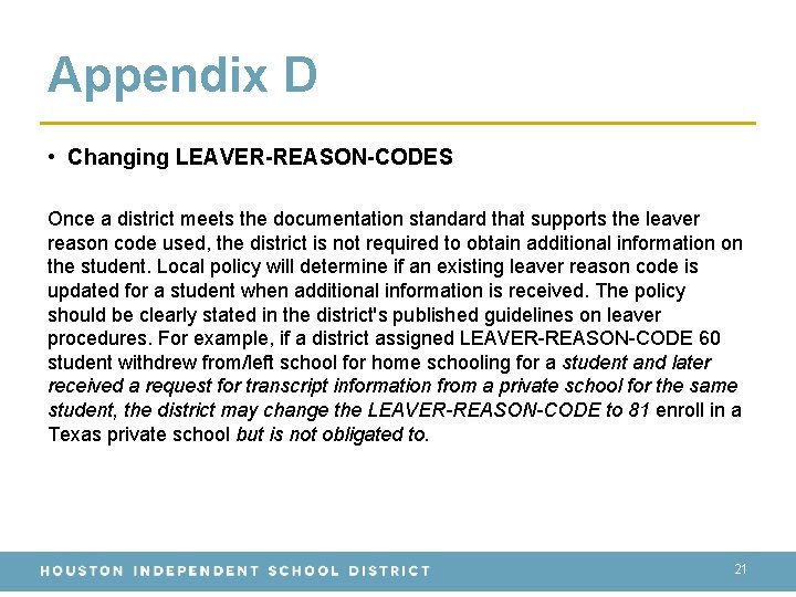 Appendix D • Changing LEAVER-REASON-CODES Once a district meets the documentation standard that supports