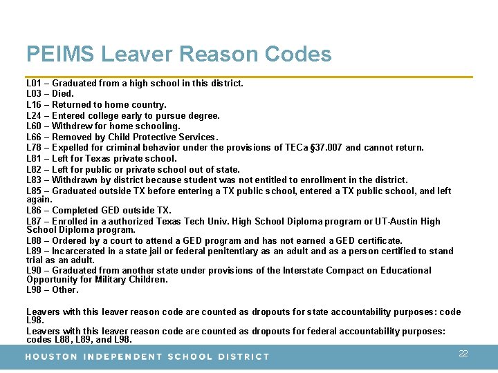 PEIMS Leaver Reason Codes L 01 – Graduated from a high school in this