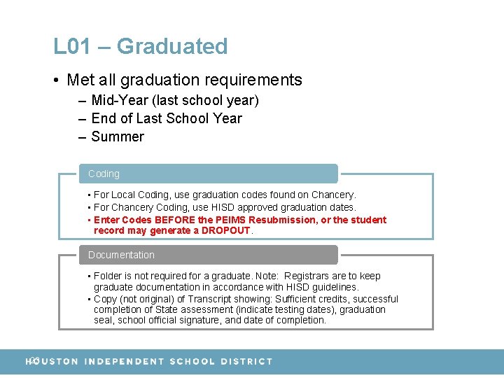 L 01 – Graduated • Met all graduation requirements – Mid-Year (last school year)