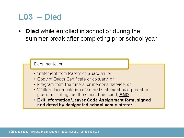 L 03 – Died • Died while enrolled in school or during the summer