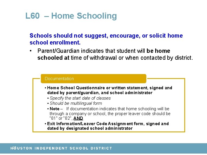 L 60 – Home Schooling Schools should not suggest, encourage, or solicit home school