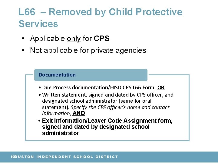 L 66 – Removed by Child Protective Services • Applicable only for CPS •