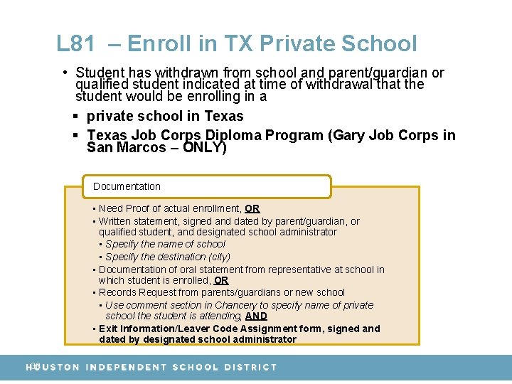 L 81 – Enroll in TX Private School • Student has withdrawn from school