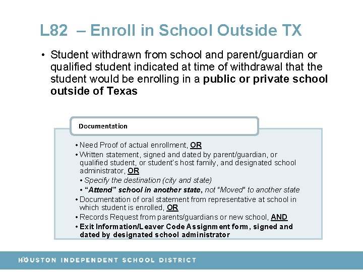 L 82 – Enroll in School Outside TX • Student withdrawn from school and